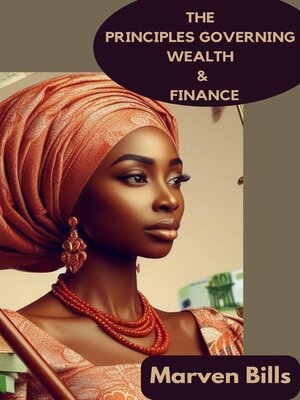 cover image of The Principles Governing Wealth & Finance